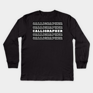 Calligrapher. Kids Long Sleeve T-Shirt